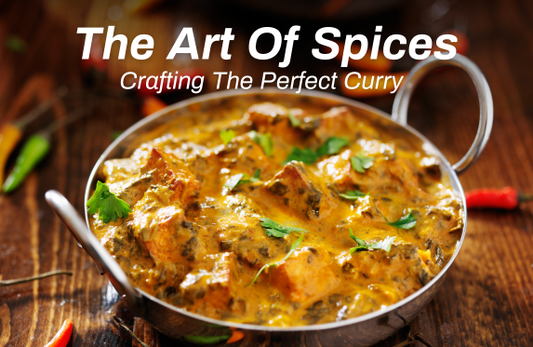 The Art of Spices - Crafting the Perfect Curry - Masala Cafe