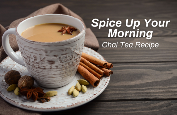 Spice Up Your Morning - Chai Tea Recipe - Masala Cafe